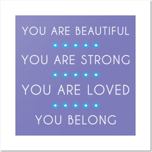 You Are Loved You Belong - Positive Women Quotes. Posters and Art